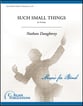 Such Small Things Concert Band sheet music cover